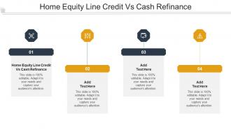 Home Equity Line Credit Vs Cash Refinance Ppt Powerpoint Presentation Elements Cpb