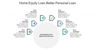 Home equity loan better personal loan ppt powerpoint presentation ideas microsoft cpb