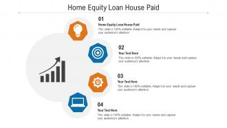 Home equity loan house paid ppt powerpoint presentation layouts background images cpb