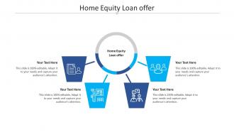 Home equity loan offer ppt powerpoint presentation gallery designs download cpb