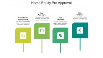 Home equity pre approval ppt powerpoint presentation infographics pictures cpb