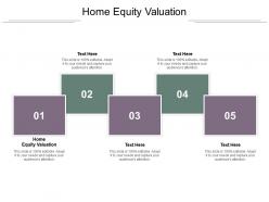 Home equity valuation ppt powerpoint presentation gallery visuals cpb