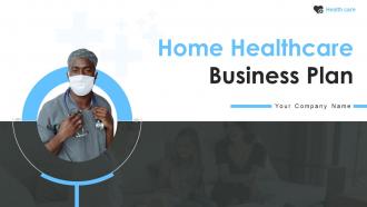 Home Healthcare Business Plan Powerpoint Presentation Slides