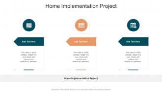 Home Implementation Project In Powerpoint And Google Slides Cpb