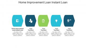 Home improvement loan instant loan ppt powerpoint presentation outline layouts cpb