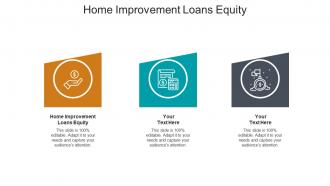 Home improvement loans equity ppt powerpoint presentation layouts ideas cpb