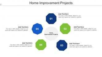 Home Improvement Projects Ppt Powerpoint Presentation Inspiration Graphic Images Cpb