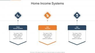 Home Income Systems In Powerpoint And Google Slides Cpb