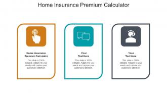 Home insurance premium calculator ppt powerpoint presentation infographics designs download cpb