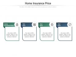 Home insurance price ppt powerpoint presentation slides templates cpb