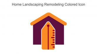 Home Landscaping Remodeling Colored Icon In Powerpoint Pptx Png And Editable Eps Format