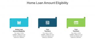 Home loan amount eligibility ppt powerpoint presentation icon file formats cpb