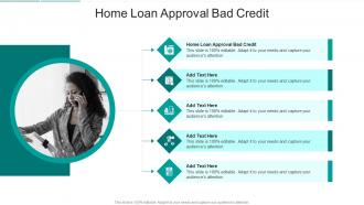Home Loan Approval Bad Credit In Powerpoint And Google Slides Cpb