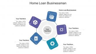 Home loan businessman ppt powerpoint presentation infographics ideas cpb