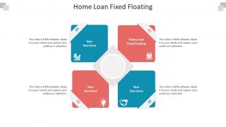 Home loan fixed floating ppt powerpoint presentation outline show cpb