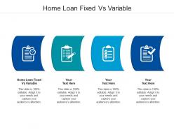 Home loan fixed vs variable ppt powerpoint presentation portfolio clipart images cpb