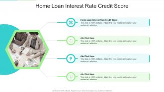Home Loan Interest Rate Credit Score In Powerpoint And Google Slides Cpb