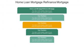 Home loan mortgage refinance mortgage ppt powerpoint presentation infographics cpb