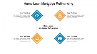 Home loan mortgage refinancing ppt powerpoint presentation model guide cpb