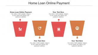 Home loan online payment ppt powerpoint presentation show graphics example cpb