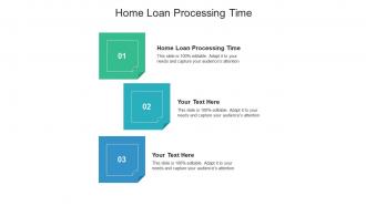 Home loan processing time ppt powerpoint presentation inspiration picture cpb