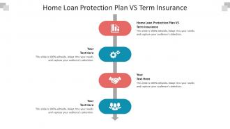 Home loan protection plan vs term insurance ppt powerpoint presentation slides show cpb