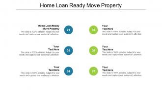 Home loan ready move property ppt powerpoint presentation icon summary cpb