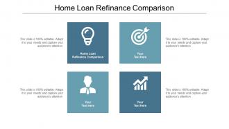 Home loan refinance comparison ppt powerpoint presentation show graphics download cpb