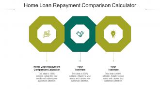 Home loan repayment comparison calculator ppt powerpoint presentation styles sample cpb