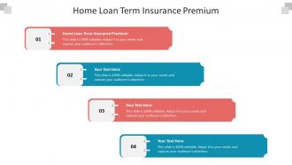 Home loan term insurance premium ppt powerpoint presentation ideas show cpb