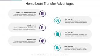 Home Loan Transfer Advantages In Powerpoint And Google Slides Cpb
