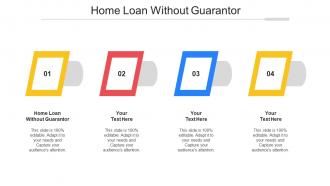 Home Loan Without Guarantor Ppt Powerpoint Presentation Portfolio Topics Cpb