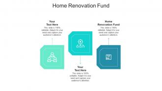Home renovation fund ppt powerpoint presentation styles design ideas cpb