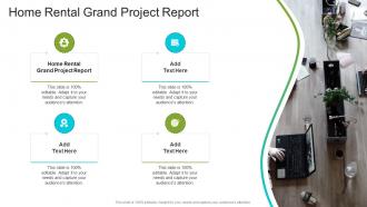 Home Rental Grand Project Report In Powerpoint And Google Slides Cpb
