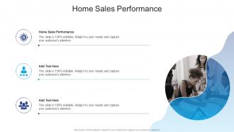 Home Sales Performance In Powerpoint And Google Slides Cpb