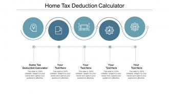 Home tax deduction calculator ppt powerpoint presentation layouts graphics example cpb