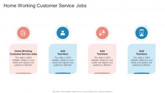 Home Working Customer Service Jobs In Powerpoint And Google Slides Cpb