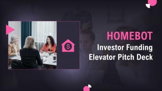 Homebot Investor Funding Elevator Pitch Deck Ppt Template