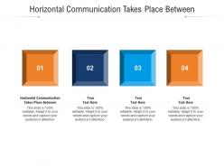 Horizontal communication takes place between ppt powerpoint infographic template slide cpb