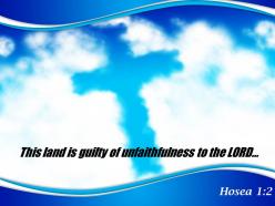 Hosea 1 2 this land is guilty of unfaithfulness powerpoint church sermon