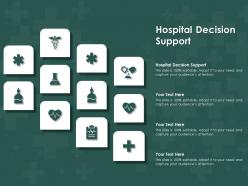Hospital decision support ppt powerpoint presentation pictures example topics