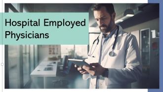 Hospital Employed Physicians Powerpoint Presentation And Google Slides ICP