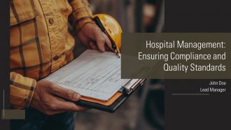 Hospital Management Ensuring Compliance And Quality Standards PPT Demonstration AT