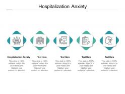 Hospitalization anxiety ppt powerpoint presentation show maker cpb