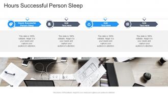 Hours Successful Person Sleep In Powerpoint And Google Slides Cpb
