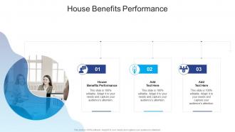 House Benefits Performance In Powerpoint And Google Slides Cpb
