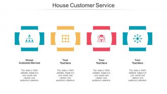 House customer service ppt powerpoint presentation file diagrams cpb