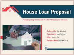 House Loan Proposal Powerpoint Presentation Slides