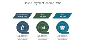 House payment income ratio ppt powerpoint presentation infographic template cpb