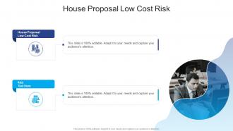 House Proposal Low Cost Risk In Powerpoint And Google Slides Cpb